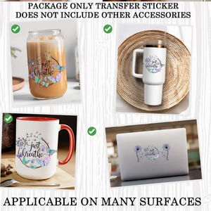 May include: A set of three transfer stickers featuring a floral design with butterflies and the text "just breathe". The stickers are shown on a coffee mug, a tumbler, and a laptop.