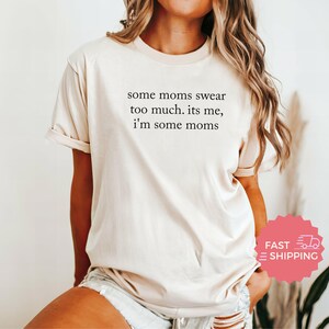Comfort Colors® Some Moms Swear Too Much Shirt, Funny Moms Shirt, Mothers Day Gift, Mom Life Apparel, Mom Humor Tee, Mom Gift, Graphic Tee image 2