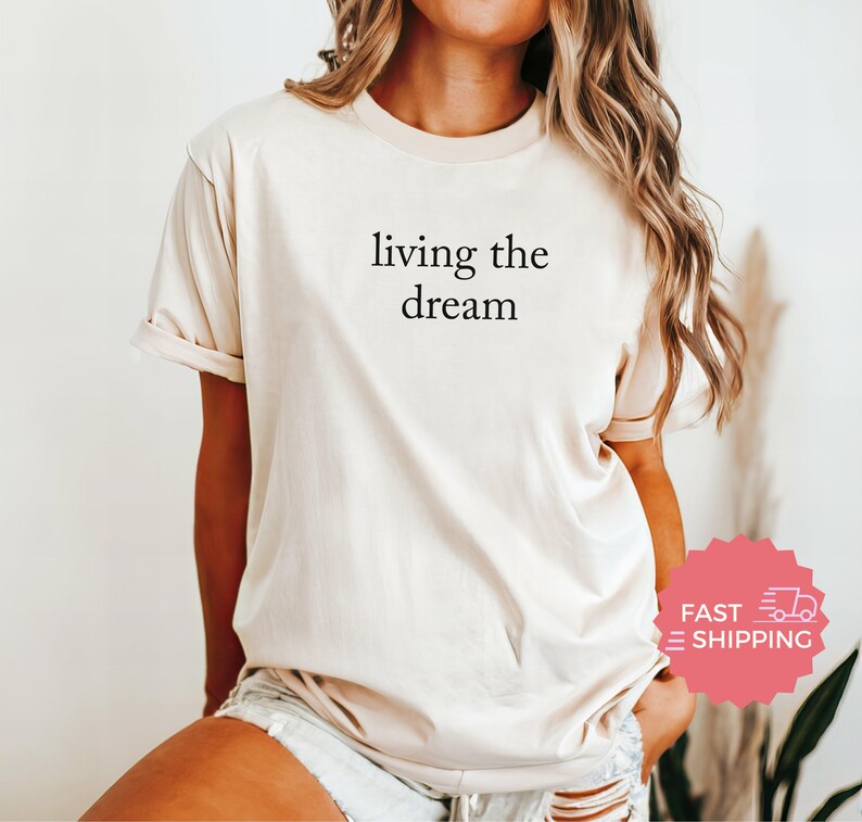 Comfort Colors® Living The Dream Shirt, Inspirational Quote TShirt, Positive Message Shirt, Motivational Tee, Casual Graphic Tee image 2