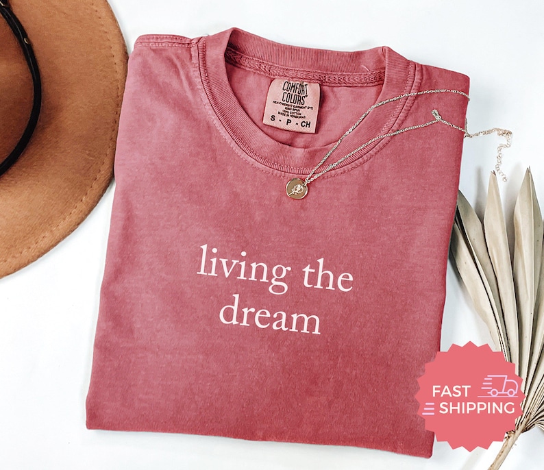 Comfort Colors® Living The Dream Shirt, Inspirational Quote TShirt, Positive Message Shirt, Motivational Tee, Casual Graphic Tee image 6