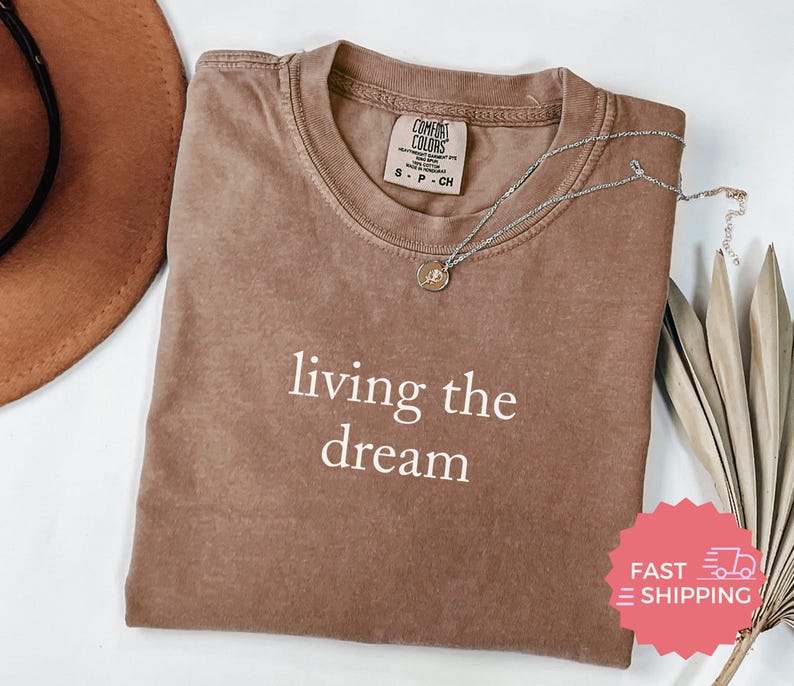 Comfort Colors® Living The Dream Shirt, Inspirational Quote TShirt, Positive Message Shirt, Motivational Tee, Casual Graphic Tee image 5