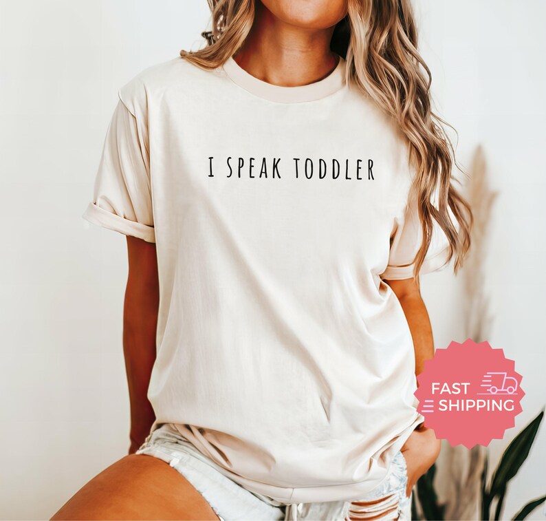 Comfort Colors® Funny Mom Dad Tshirt, I Speak Toddler Cute Parents, Funny Parent Life Shirt, Humor Tee, Mother's Day Dad's Day T-shirt image 2