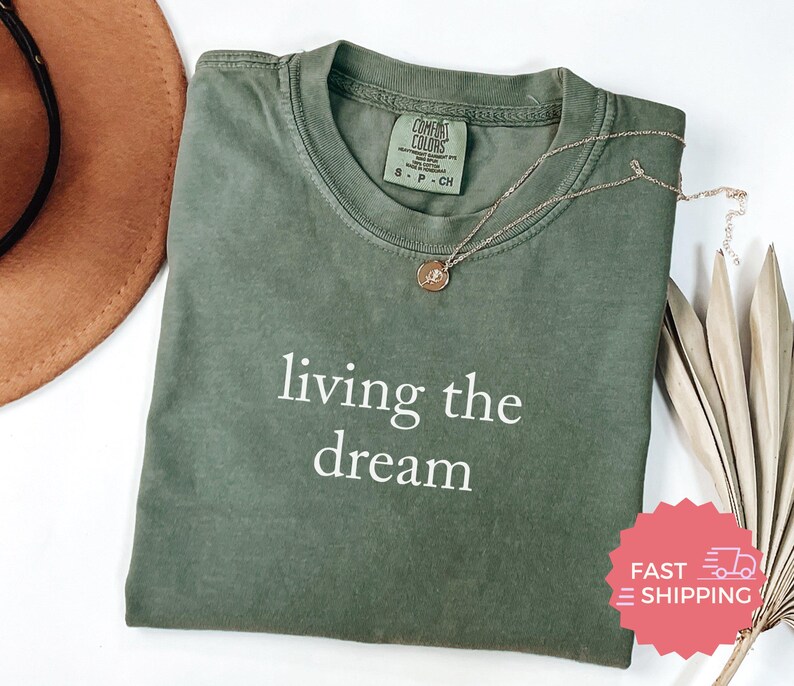 Comfort Colors® Living The Dream Shirt, Inspirational Quote TShirt, Positive Message Shirt, Motivational Tee, Casual Graphic Tee image 3