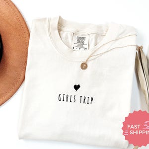 Comfort Colors® Girls Trip, Girls Trip Shirt, Cute Vacation Shirt, Friends Trip T-Shirt, Matching Girls Trip Tees, Cute Girls Trip Shirt