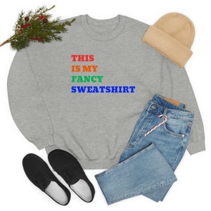 This Is My Fancy Sweatshirt - Unisex