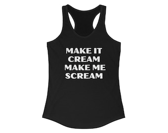 Hazlo crema Hazme gritar Camiseta sin mangas con espalda cruzada
