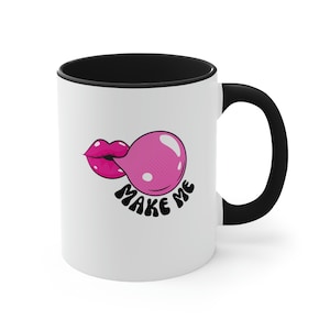 Make Me Coffee Mug, 11oz