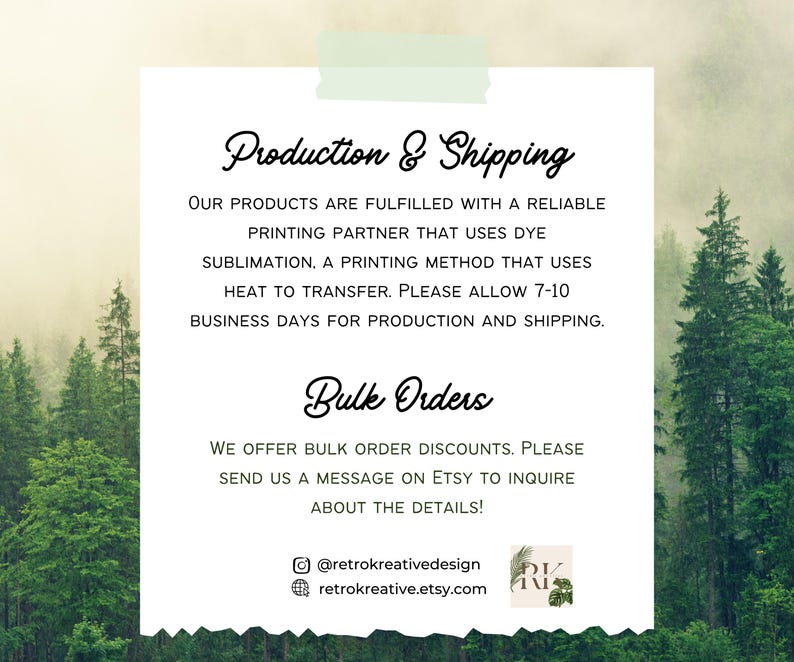 May include: A white card with the text "Production & Shipping" and "Bulk Orders" in a handwritten font. The card is taped to a background of a forest scene. The text includes the Etsy shop's social media handles.