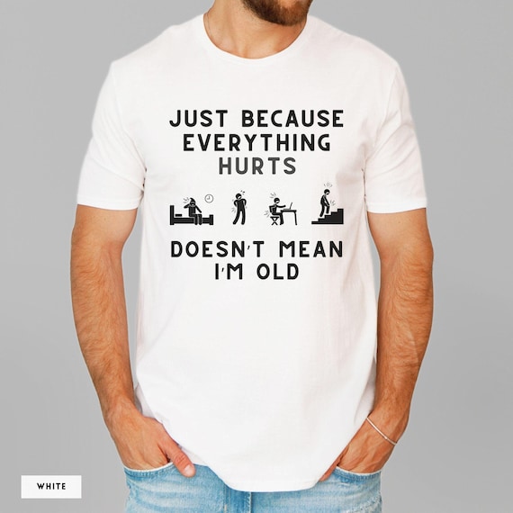 Funny Birthday T Shirt Aging Senior Citizen Old Gag Gift Funny Birthday T Shirt Aging Senior Citizen Old Gag Gift
