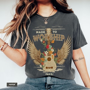 Made to Worship Shirt Psalm 95 Faith Shirt, Christian Comfort Colors, Trendy Christian Shirts, Bible Verse Shirts, Oversized Religious Shirt