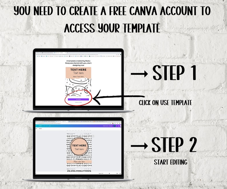 May include: Two screenshots of a laptop screen showing how to use a Canva template. The first screenshot shows a Canva template with a button that says "Use Template". The second screenshot shows the template being edited. The text on the image says "You need to create a free Canva account to access your template. Step 1: Click on Use Template. Step 2: Start Editing."