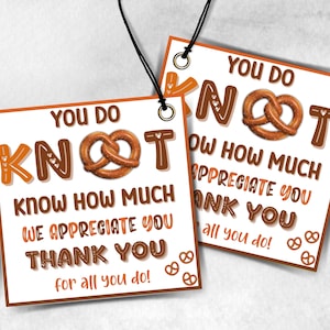 Do Knot Know by Teacher Appreciation Treat Tag, End Of Year Snack Tag, Appreciation Treat Tag, Thank You pretzel Tag, Volunteer Thank You