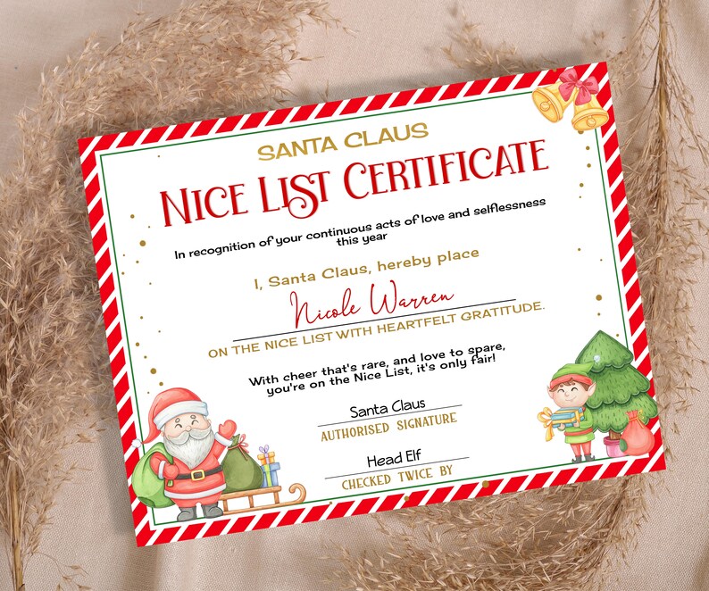 May include: A red and white striped certificate with gold lettering that reads "Santa Claus Nice List Certificate". The certificate is decorated with a cartoon image of Santa Claus and an elf. The text reads "In recognition of your continuous acts of love and selflessness this year, I, Santa Claus, hereby place Nicole Warren on the Nice List with heartfelt gratitude. With cheer that's rare, and love to spare, you're on the Nice List, it's only fair! Santa Claus Authorized Signature Head Elf Checked Twice By"