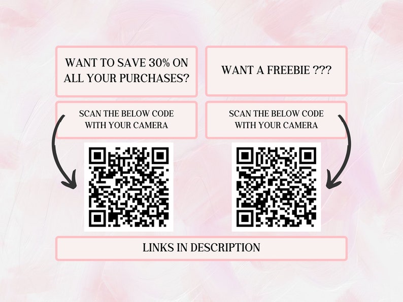 May include: Two pink and white squares with black text and QR codes. The top square on the left says "WANT TO SAVE 30% ON ALL YOUR PURCHASES?" and the top square on the right says "WANT A FREEBIE???". The bottom square on the left says "SCAN THE BELOW CODE WITH YOUR CAMERA" and the bottom square on the right says "SCAN THE BELOW CODE WITH YOUR CAMERA". The text at the bottom of the image says "LINKS IN DESCRIPTION".