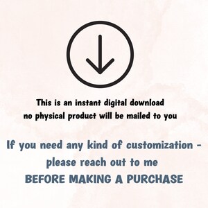 May include: A black circular icon with a downward-pointing arrow. Text below states: "This is an instant digital download no physical product will be mailed to you. If you need any kind of customisation - please reach out to me BEFORE MAKING A PURCHASE."