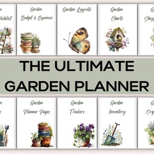 May include: A printable garden planner with 10 sections, each with a watercolor illustration. The sections include: Goals & Wishlist, Budget & Expenses, Garden Layouts, Charts, Shopping List, Logs, Planner Pages, Trackers, Inventory, and Organization. The text "THE ULTIMATE GARDEN PLANNER" is displayed in bold letters.