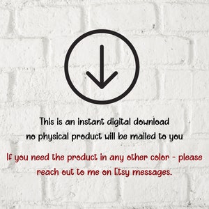 Pode incluir: Uma parede de tijolo branco com uma seta preta apontando para baixo. O texto "This is an instant digital download no physical product will be mailed to you If you need the product in any other color - please reach out to me on Etsy messages." est&aacute; escrito em preto.