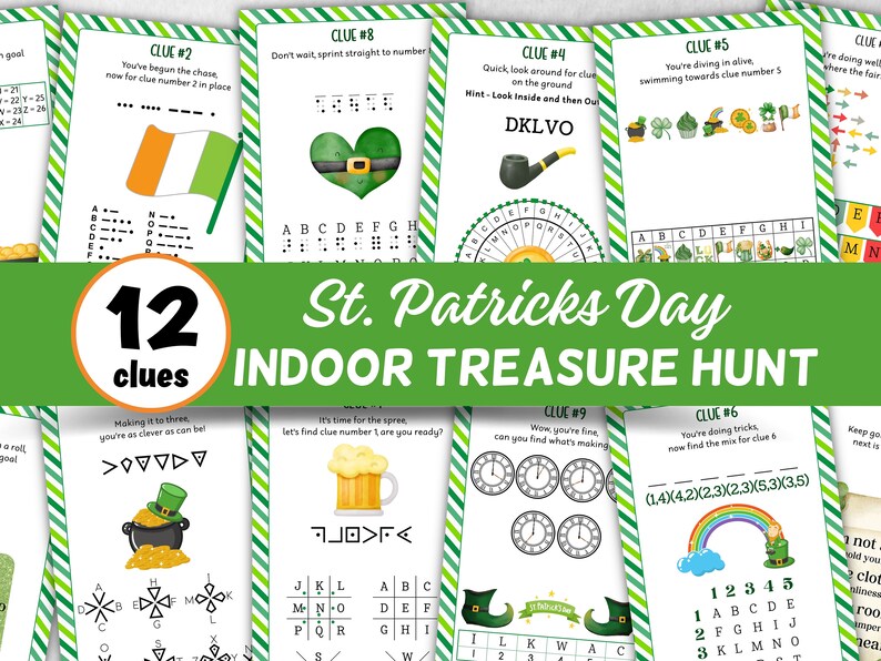 May include: A green and white striped background with a title that reads "St. Patricks Day Indoor Treasure Hunt". There are 12 clues for a scavenger hunt with a St. Patrick's Day theme. Each clue has a different puzzle to solve.