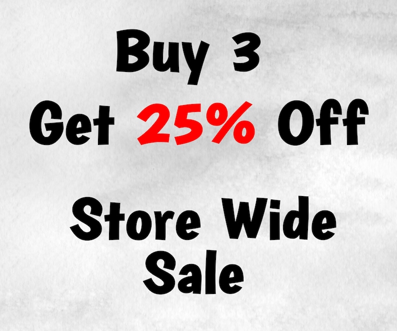 May include: Text graphic with the words "Buy 3 Get 25% Off Store Wide Sale" in a bold, black font. The "25% Off" is in red. The text is centered on a light gray background.