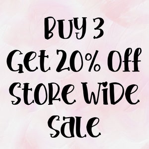 May include: A pink and white background with black text that reads "Buy 3 Get 20% Off Store Wide Sale".