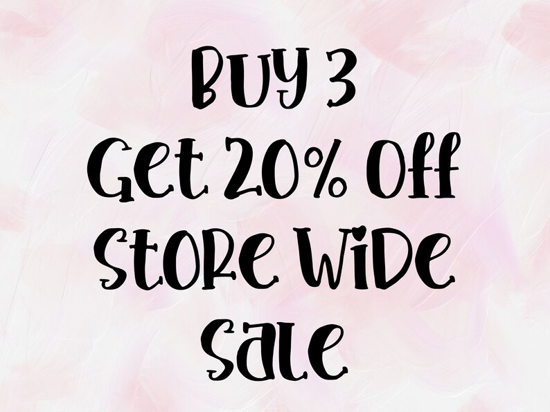 May include: A pink and white background with black text that reads "Buy 3 Get 20% Off Store Wide Sale".
