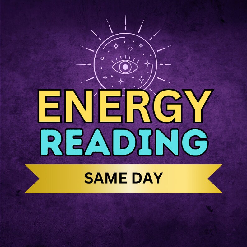May include: A purple background with the words "ENERGY READING" in yellow and teal. Above the text is a white illustration of an eye within a circle, surrounded by stars and lines. Below the text is a gold banner with the words "SAME DAY".