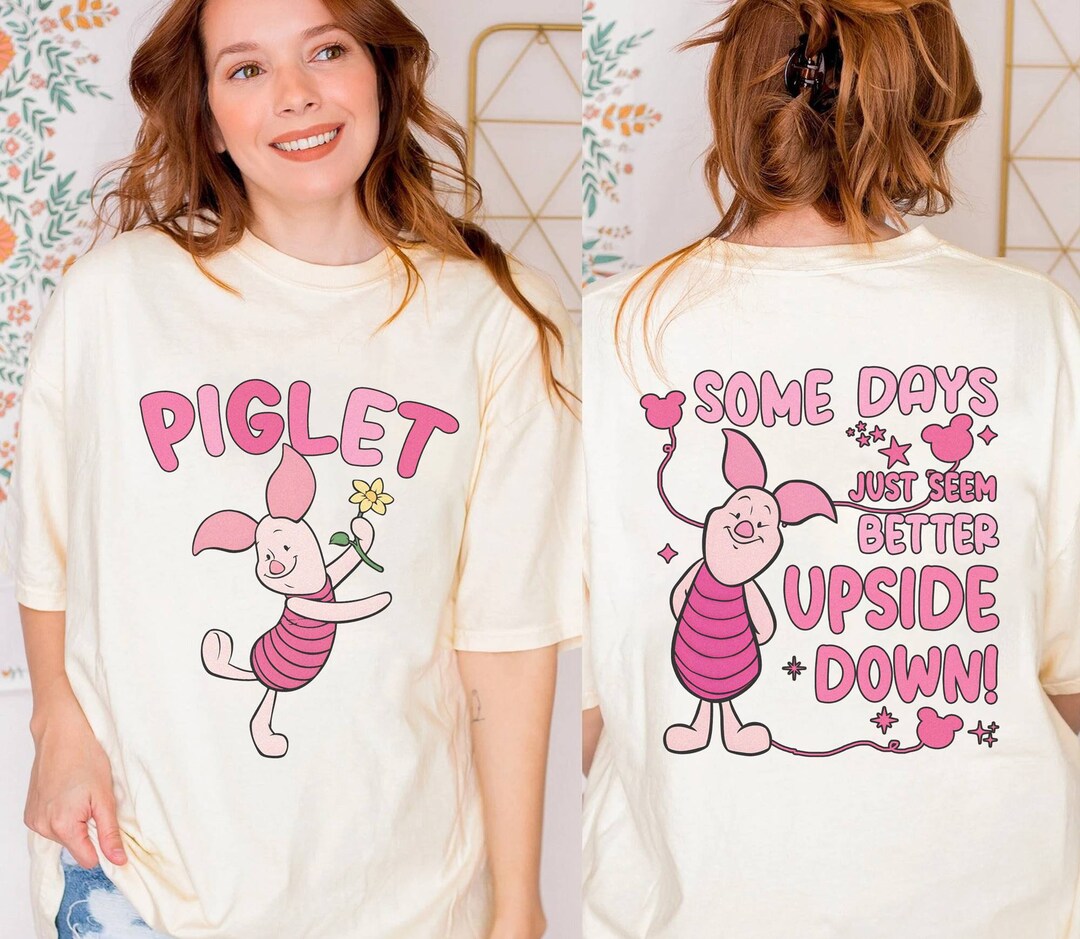 Two Sided Piglet Some Days Just Seem Better Upside Down Shirt Pooh