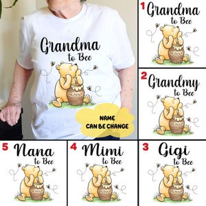 Personalized Winnie The Pooh Grandma to Bee Shirt, Nana to Bee Shirt, Disneyland Pregnancy Sweatshirt, Baby Reveal Shirt, First Grandma Gift