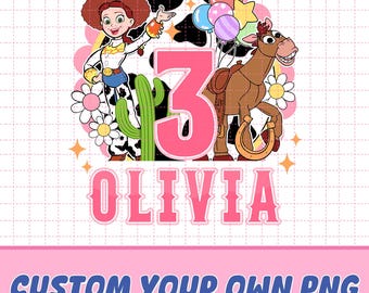 Custom Name  Jessie Cowgirl Birthday Girl PNG, Disneyland Toy Story Birthday Girl PNG,Birthday Toy Story PNG, Digital Download