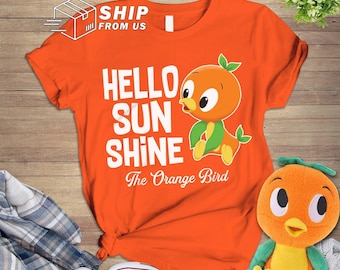Orange Bird Shirt | Orange Bird Hello Sunshine Shirt | Family Vacation | Magic Kingdom Birthday Gifts For Him
