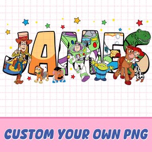 Puede incluir: Un gráfico colorido con el nombre "JAMES" y personajes de Toy Story. Las letras están llenas de imágenes de Woody, Buzz Lightyear y otros personajes. La frase "CUSTOM YOUR OWN PNG" está en la parte inferior.