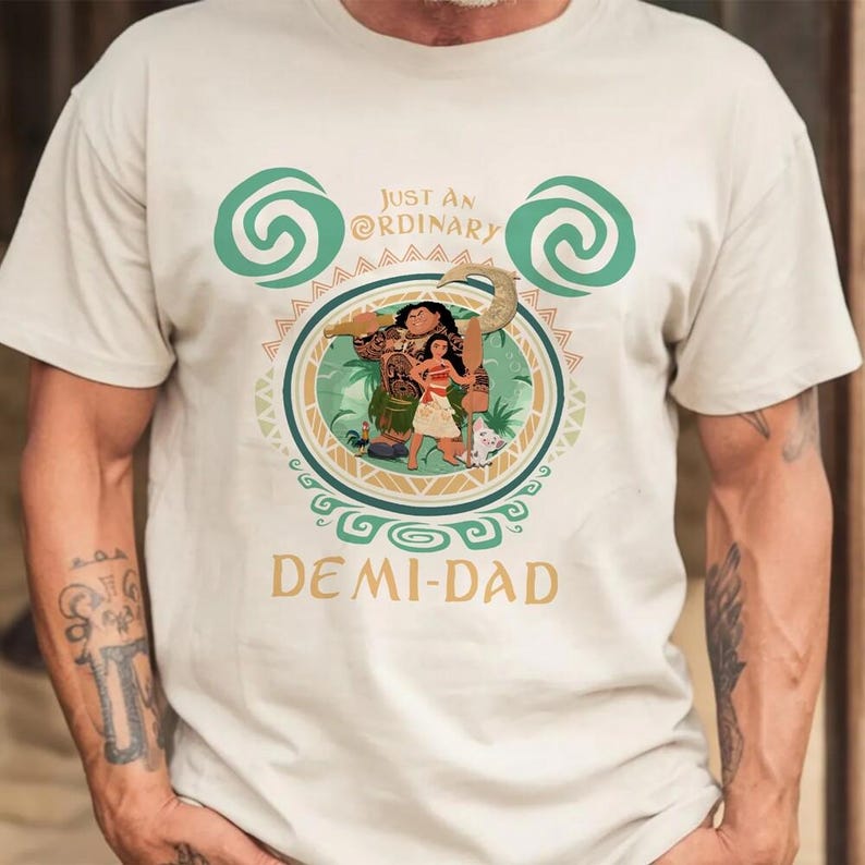 Just An Ordinary Demi Dad Shirt, Disneyland Father's Day Shirt, Demi Dad Shirt, Maui Tee for Dad, Father's Day Gift, DisneyGirl Moana Tee 画像 1
