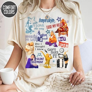 May include: Cream-colored t-shirt with a collage of graphics and text. The design includes the words "freya skye", "I LOVE the way", "LOSE MY HEAD", "SOMEONE TO LOVE", "Who I thought I know", "CAN'T FAKE IT", "WALK OVER", "SILENT TREATMENT", and "GOLD'S GONE".