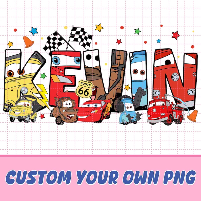 May include: A colorful graphic featuring the name "KEVIN" with each letter designed as a character from the movie "Cars." The design includes race flags, stars, and Route 66 signage, with a pink banner at the bottom that says "CUSTOM YOUR OWN PNG."