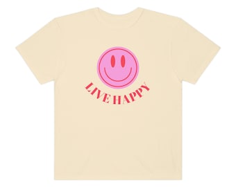 Live Happy Comfort Colors Tee