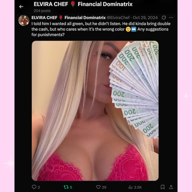 May include: A social media post featuring a woman holding a fan of 200-dollar bills, partially obscuring her face. She is wearing a pink lace bra. The post includes text from ELVIRA CHEF, Financial Dominatrix, and a caption about the money's color.