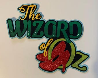 Wizard of Oz die cut, Wizard of Oz paper piecing, Wizard of Oz scrapbooking