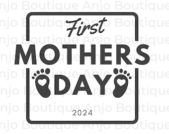 First Mother's Day 2024 Happy Mother's Day Mom Mother's Day Mothers |SVG PNG PDF| Silhouette Cricut Laser Cut File Ready Instant Download