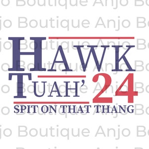 Hawk Tuah escupir en ese Thang Hawk Tuah '24 Tendencias Hawk Tuah Descarga digital Archivo recortado Cricut Instant SVG PNG DXF Diseño de color Político