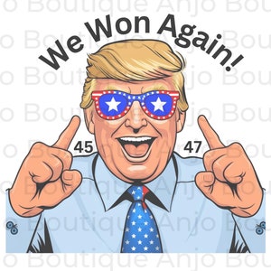 We Won Again Trump Second Term Trump Circle Back 47/45 President Trump American Potus SVG PNG DXF Silhouette Cricut Instant Download