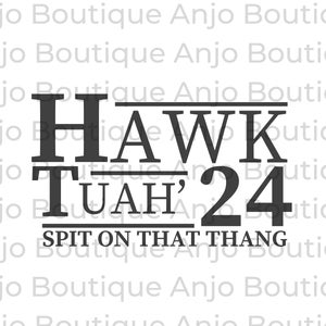 Hawk Tuah escupe en ese Thang Hawk Tuah 24 Trending Hawk Tuah Descarga digital Cut File Cricut Instant SVG PNG DXF Negro & Blanco Político