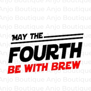 May the fourth brew, Star wars, May the fourth| SVG PNG PDF | Silhouette Cricut cutting Ready Instant Download