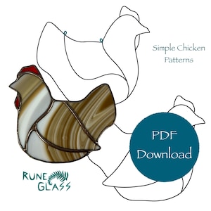 May include: A stained glass chicken pattern with brown and white glass. The pattern is outlined in black and is ready to be cut and assembled. The image also includes the text "Simple Chicken Patterns" and "PDF Download".