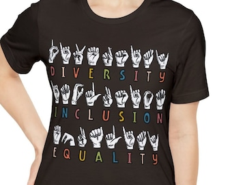 Diversity shirt, Inclusion t-shirt, Equality tee, Acceptance shirt, Sign language gift