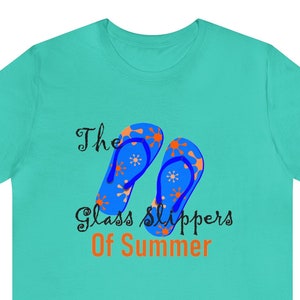 The glass slippers of summer shirt, graphic tee, novelty shirt, flip flop t-shirt, gift for her, gift for him