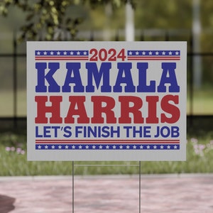 Harris Walz 2024 Yard Sign, Kamala Harris Tim Walz for President Lawn Signage, Election Yard Signage, 2024 Sign, Finish the Job