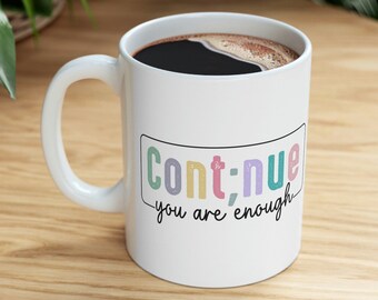 Você é o suficiente caneca, copo de saúde mental, presente de terapeuta, presente de saúde mental, caneca de psicologia