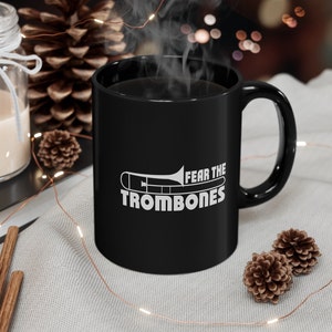Fear the trombones mug, music cup, musician gift, trombone mug, band gift