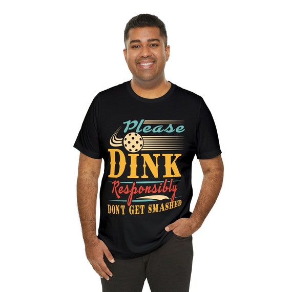 Pickleball dink shirt, humorous pickleball t-shirt, gift for pickleball lover, pickleball sport tee, gift for her, sport gift for him