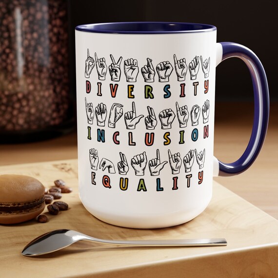 Diversity mug, Inclusion cup, Equality mug, Acceptance cup, Sign language gift